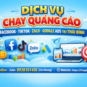 Dịch vụ chạy quảng c&aacute;o facebook, tiktok, zalo, google ads tại Th&aacute;i B&igrave;nh 0938551426 Trần Gia Digital 